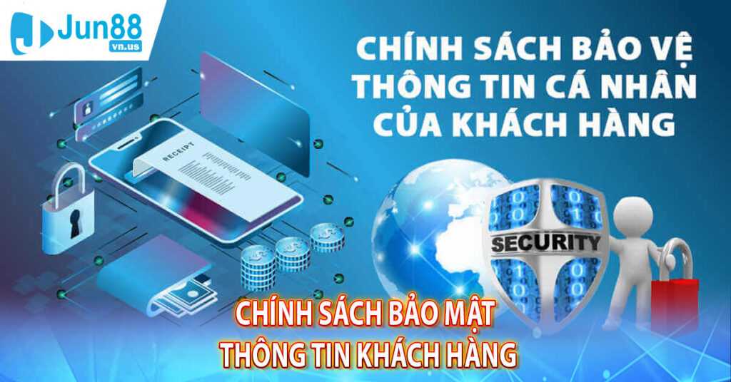 Chi tiết nội dung các chính sách bảo mật của nhà cái Jun88